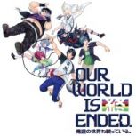 Our World is Ended