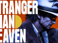 Stranger Than Heaven kembali dengan rekaman gameplay baru dan jendela rilis