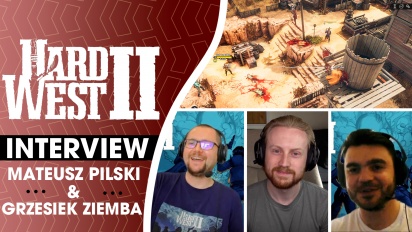 Hard West 2 - Wawancara Mateusz Pilski & Grzesiek Ziemba